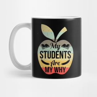 My Students Are My Why Tshirt Funny Teacher Gift Mug